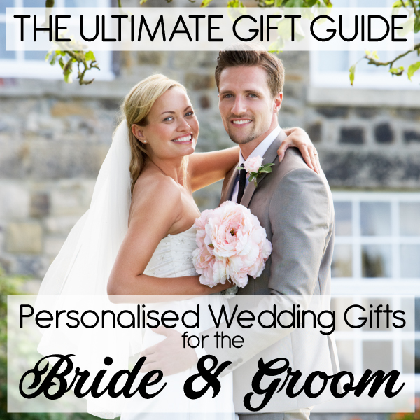 Personalised Wedding Gifts for the Bride and Groom - The Ultimate Gift ...